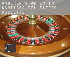Anderen Städten in Santiago del Estero  Roulette