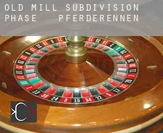 Old Mill Subdivision Phase 1-3  Pferderennen