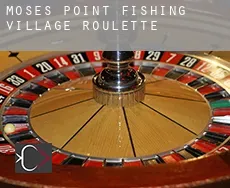 Moses Point Fishing Village  Roulette