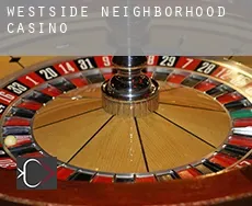 Westside Neighborhood  Casino