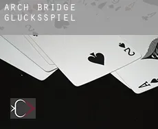Arch Bridge  Glücksspiel