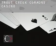Trout Creek Commons  Casino