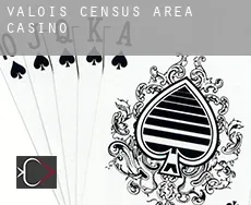 Valois (census area)  Casino