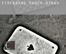 Firebrand Ranch  Bingo
