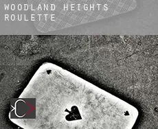 Woodland Heights  Roulette