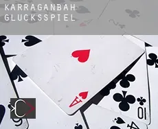 Karraganbah  Glücksspiel