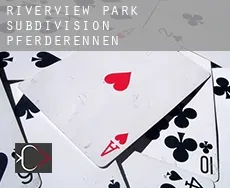 Riverview Park Subdivision  Pferderennen