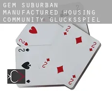 Gem Suburban Manufactured Housing Community  Glücksspiel