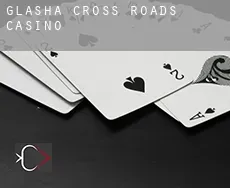 Glasha Cross Roads  Casino