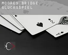 Moores Bridge  Glücksspiel