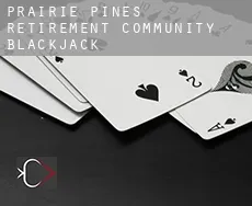 Prairie Pines Retirement Community  Blackjack