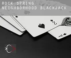 Rock Spring Neighborhood  Blackjack