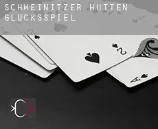 Schweinitzer Hütten Glücksspiel