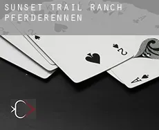 Sunset Trail Ranch  Pferderennen