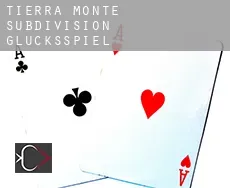 Tierra Monte Subdivision  Glücksspiel
