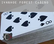 Ivanhoe Forest  Casino