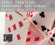 Three Fountains Townhomes and Manor Houses  Roulette