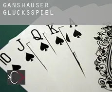 Ganshäuser  Glücksspiel