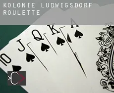 Kolonie Ludwigsdorf  Roulette
