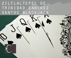 Ziltlaltepec de Trinidad Sanchez Santos  Blackjack