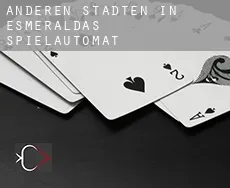 Anderen Städten in Esmeraldas Spielautomat