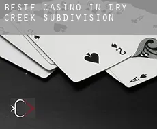Beste Casino in  Dry Creek Subdivision