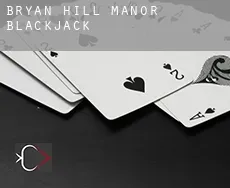Bryan Hill Manor  Blackjack