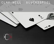 Clay Hill  Glücksspiel