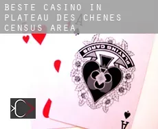 Beste Casino in  Plateau-des-Chênes (census area)