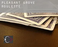 Pleasant Grove  Roulette