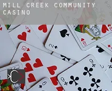 Mill Creek Community  Casino